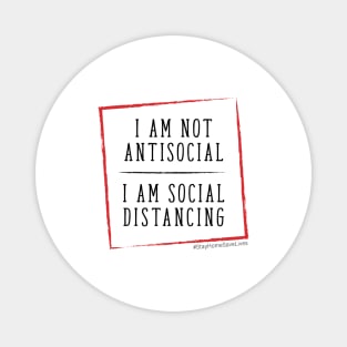I'm Not Antisocial I'm Social Distancing Quarantine Life Magnet